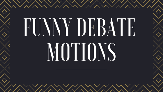 Funny debate topics for your debates