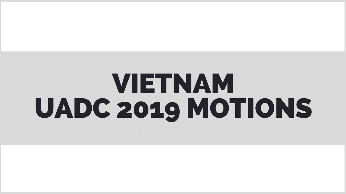 Vitenam UADC 2019 motions