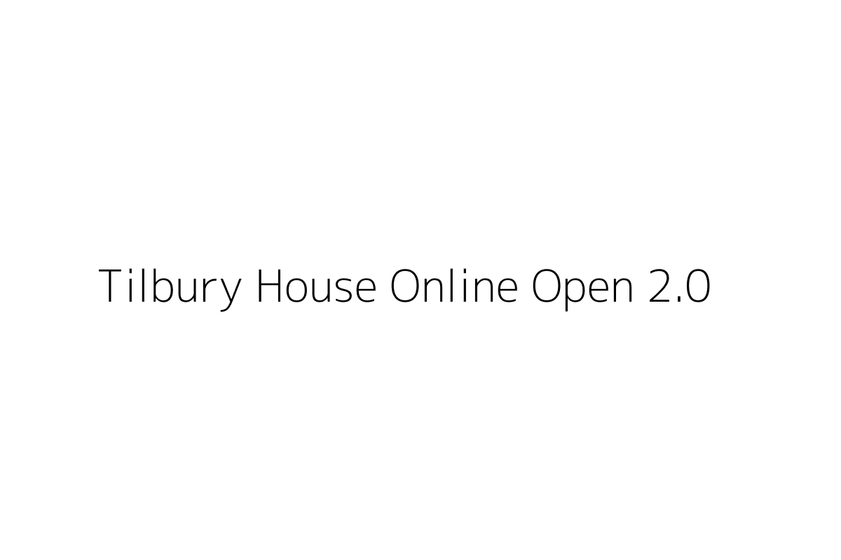 Tilbury House Online Open 2.0