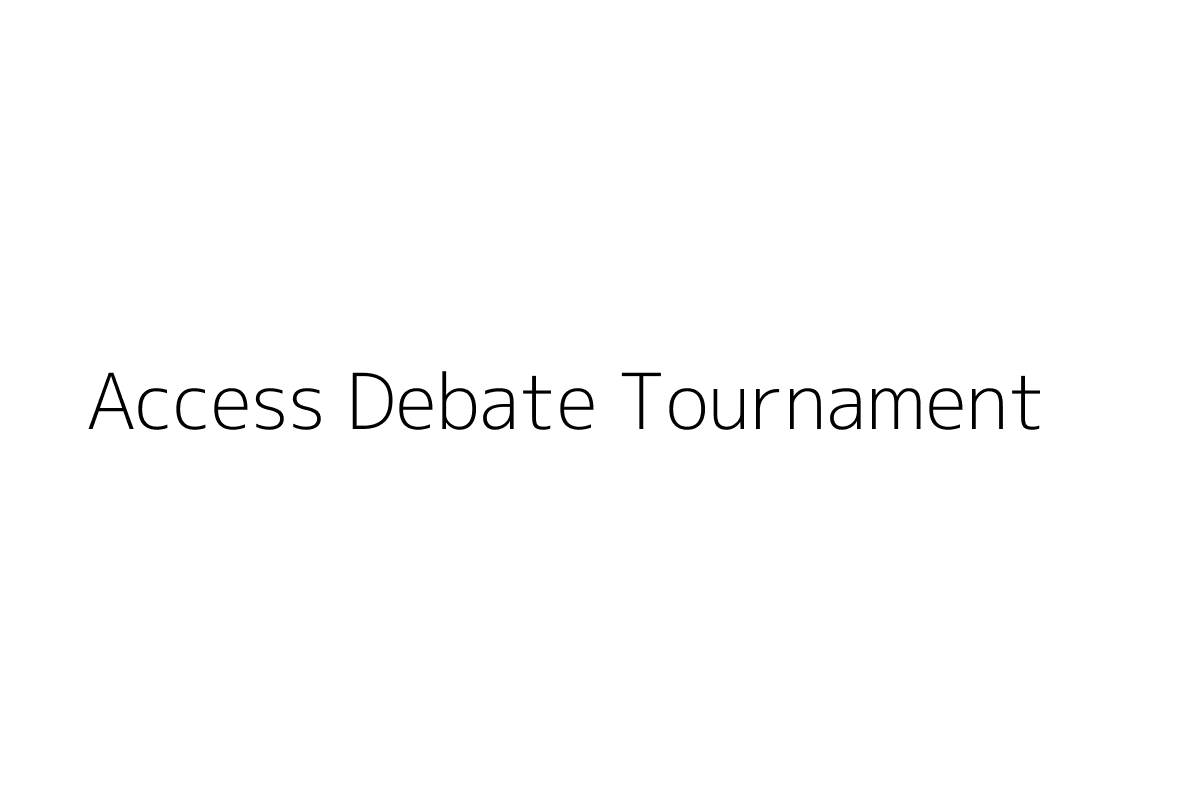 Access Debate Tournament