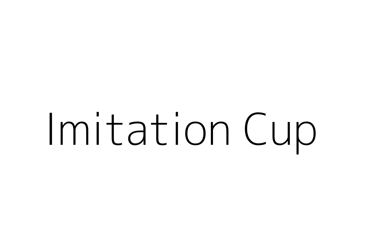 Imitation Cup
