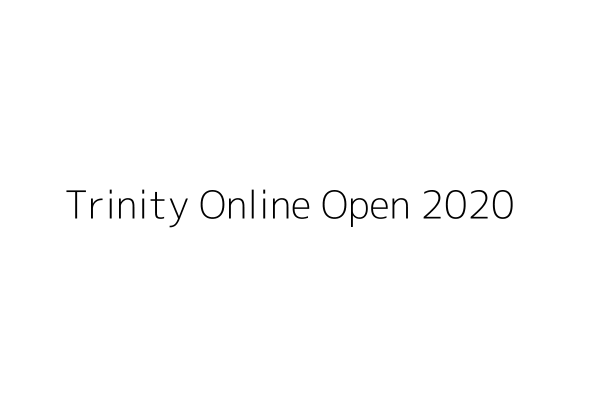 Trinity Online Open 2020
